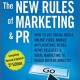 The New Rules of Marketing & PR: How to Use Social Media, Online Video, Mobile Applications, Blogs, News Releases & Viral Marketing to Reach Buyers Directly