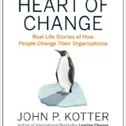 The Heart of Change: Real-Life Stories of How People Change Their Organizations