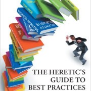 The Heretic's Guide to Best Practices