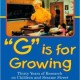 "G" is for Growing