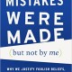 Mistakes Were Made (But Not By Me): Why We Justify Foolish Beliefs, Bad Decisions, and Hurtful Acts