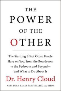 The Power of the Other: The Startling Effect Other People Have on You, from the Boardroom to the Bedroom and Beyond - and What to Do About It