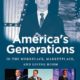 America's Generations: In the Workplace, Marketplace, and Living Room