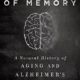 The End of Memory: A Natural History of Aging and Alzheimer's