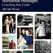 Nonverbal Messages: Cracking the Code: My Life's Pursuit
