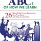 The ABCs of How We Learn: 26 Scientifically Proven Approaches, How They Work, and When to Use Them