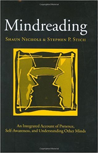 Mindreading: An Integrated Account of Pretence, Self-Awareness, and Understanding Other Minds
