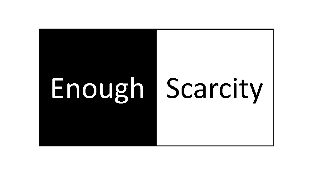 Enough Scarcity