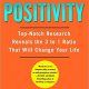 Positivity: Top-Notch Research Reveals the Upward Spiral That Will Change Your Life
