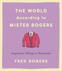 TheWorldAccordingToMisterRogers